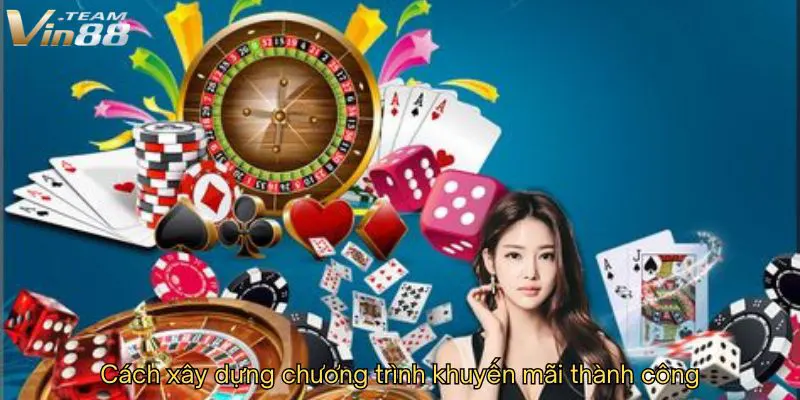 Các bước để tận dụng tốt nhất các chương trình khuyến mãi Cách xây dựng chương trình khuyến mãi thành công