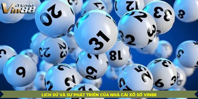 Lịch Sử Và Sự Phát Triển Của Nhà Cái Xổ Số Vin88 Lịch Sử Và Sự Phát Triển Của Nhà Cái Xổ Số Vin88