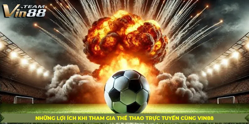 Những Lợi Ích Khi Tham Gia Thể Thao Trực Tuyến Cùng Vin88 Những Lợi Ích Khi Tham Gia Thể Thao Trực Tuyến Cùng Vin88
