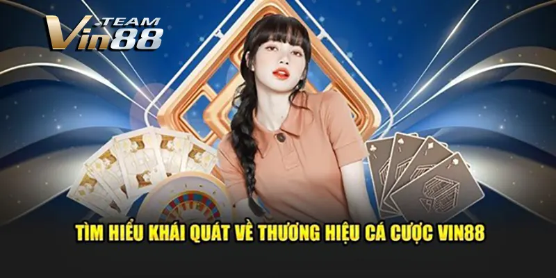 Tổng quan về Vin88 với một số điểm nổi bật Tổng quan về Vin88 với một số điểm nổi bật
